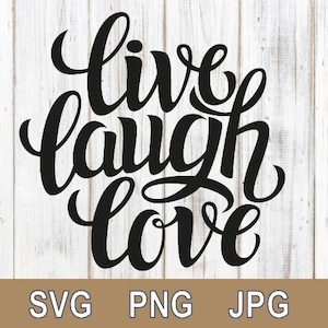 Live Laugh Love SVG, Silhouette Cricut, Love svg, Laugh svg, jpg, png, Glowforge, Motivacional, Positivo, Citas, Refranes