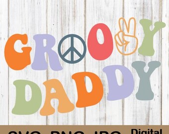 Groovy Daddy SVG, png jpg, Camiseta Groovy Daddy, Hippie, Hippie Flower Power, Sublimación Groovy, Vibraciones Groovy, Cumpleaños Groovy, En mi era