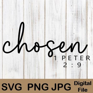 Chosen Svg, Bible Verse svg png jpg, Christian Svg Quotes Shirt Design, Scripture Svg, Religious Svg Cut File for Cricut, Silhouette, faith