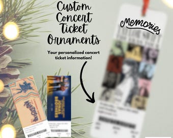 May include: Custom concert ticket ornaments, a great way to preserve your favorite concert memories.  The ornaments are made from real concert tickets and are personalized with your ticket information.  The ornaments are shown against a background of a pine tree branch with Christmas lights.