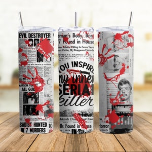 May include: Three stainless steel tumblers with a newspaper print design and red blood splatter. The tumblers feature text that reads "You inspire my inner serial killer".