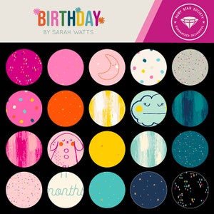 May include: A collection of 16 colourful fabric circles with different patterns, including polka dots, stars, stripes, and geometric shapes. The text "BIRTHDAY* BY SARAH WATTS" is at the top of the image.
