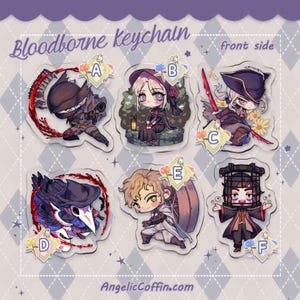 May include: Six Bloodborne character acrylic keychains. The characters are the Hunter, the Doll, the Lady Maria, the Crow, the Healing Church Workshop and the Blood-Starved Beast. Each keychain is on a clear background with a letter label.