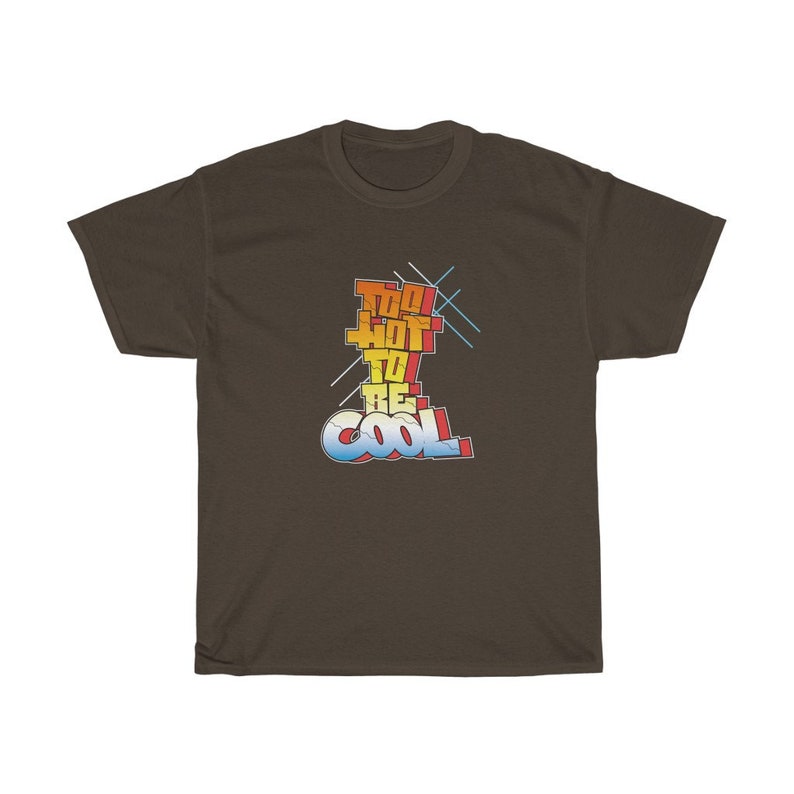 Funny Tshirts Graffiti Style Too Hot to Be Cool T-shirt - Etsy