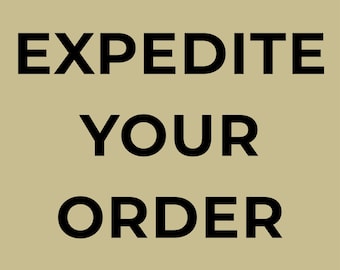 EXPEDITE YOUR ORDER