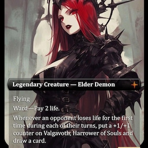 May include: A trading card featuring an illustration of a character with long red hair, red eyes, and a black spiked crown. The character wears black armor with spikes. Text on the card reads: Legendary Creature — Elder Demon, Flying, Ward—Pay 2 life.