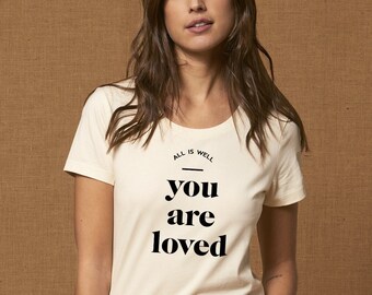 Women’s Organic Cotton Fitted T-Shirt | You Are Loved | Vegan Shirt | Gift for Her | Minimalist |Inspirational | Law of Attraction |Manifest