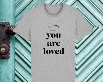 Unisex Organic Cotton T-Shirt | You Are Loved | Vegan Shirt | Oversized Tshirt | Minimalist |Inspirational |Law of Attraction |Manifestation