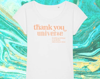 Women’s Organic Cotton T-Shirt | Thank You Universe | Vegan Shirt |Gift for Her |Minimalist |Inspirational |Law of Attraction |Manifestation