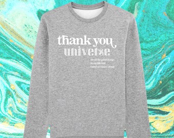 Unisex Organic Cotton Sweatshirt | Thank You Universe | Vegan Shirt |Trendy Crewneck |Minimalist |Inspirational |Law of Attraction |Manifest