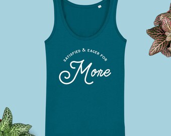 Women’s Organic Cotton Tank Top | Eager For More | Vegan Shirt | Gift for Her | Minimalist | Inspirational |Law of Attraction |Manifestation