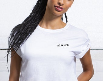 Women’s Organic Cotton Crop Top | All Is Well | Vegan Shirt | Gift for Her | Minimalist | Inspirational | Law of Attraction | Manifestation