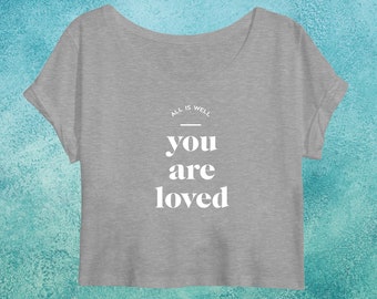 Women’s Organic Cotton Crop Top | You Are Loved | Vegan Shirt | Gift for Her | Minimalist | Inspirational | Law of Attraction |Manifestation