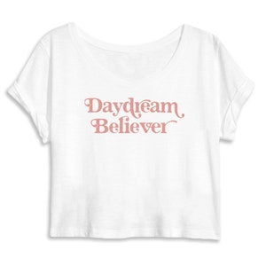 Womens Organic Cotton Crop Top Daydream Believer Vegan Shirt Gift for Her Minimalist Inspirational Law of Attraction Manifestation White