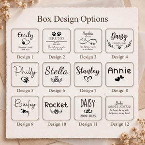 May include: A square display card titled Box Design Options featuring twelve distinct black and white graphic layouts for pet memorial engravings. Each design includes names like Emily, Bruno, Sophia, Daisy, Philly, Stella, Stanley, Annie, Bailey, Rocket, and Boba with various paw print, heart, and wing icons.