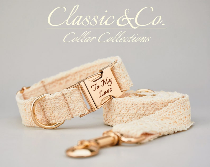 May include: A cream-colored lace dog collar and leash set with gold hardware. The collar has a buckle with the engraved text "To My Love".