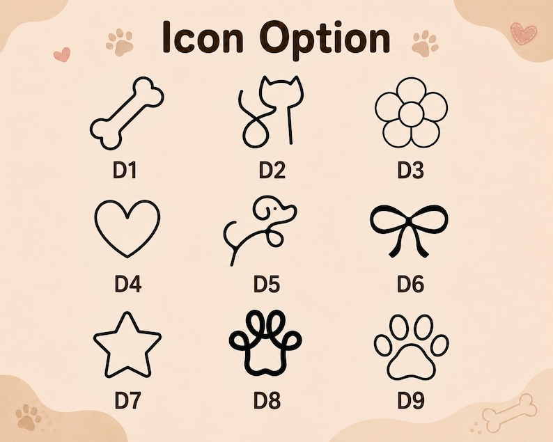 May include: A grid of nine black line-art icons labeled D1 through D9 on a light beige background. The icons include a bone, a cat, a flower, a heart, a dog, a bow, a star, and two different paw prints. The text Icon Option is at the top.
