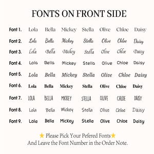 May include: A chart showing nine different font styles for names. The names Lola, Bella, Mickey, Stella, Olive, Chloe, and Daisy are written in each font style. The text at the bottom of the chart says "Please Pick Your Preferred Fonts and Leave the Font Number in the Order Note."