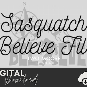 Sasquatch Believe File SVG - CNC (Digital Download)