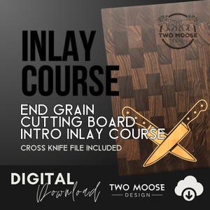 May include: Digital download graphic for an end grain cutting board inlay course. The image features a wooden cutting board with a cross knife design, and the text "INLAY COURSE" and "END GRAIN CUTTING BOARD".
