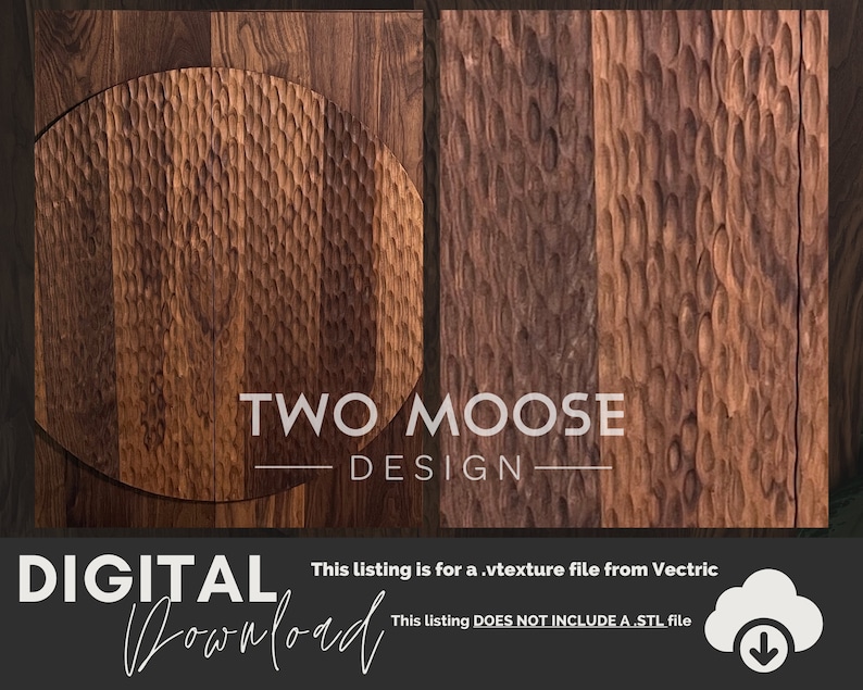 May include: A digital download of a wood texture file for use in Vectric software. The image shows a close-up of a dark brown wood surface with a textured pattern. The text "TWO MOOSE DESIGN" is visible at the bottom of the image.