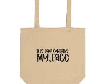 This Bag Contains My Face Tote Bag, Makeup Bag, Makeup Junkie Tote Bag, Funny Tote Bag, Makeup Artist Tote Bag