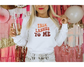 Talk Lashes To Me Long Sleeve Shirt, Lash Technician Shirt, Lash Tech, Makeup Artist Shirt, Makeup Lover Shirt, Eye Lashes