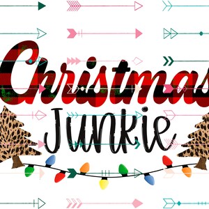 Christmas Junkie PNG Digital Download