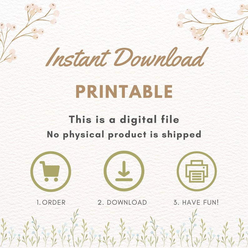 May include: A digital download graphic with the text "Instant Download Printable" and instructions to order, download, and have fun. The graphic features a shopping cart, a download arrow, and a printer icon.