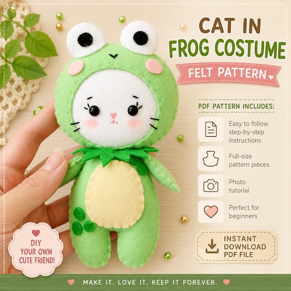 Felt Cat Wearing Frog Costume PDF Pattern. Stuffed Animal Doll. Cute Plush Animal. Cat Pattern. Animal Pattern. DIY Felt Toys/ Mobile Toys.