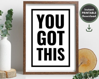 You Got This PRINTABLE Wall Art Quote, Inspirational Quote, Workout Motivation, Home Gym Decor, Typography, White & Black, DIGITAL DOWNLOAD