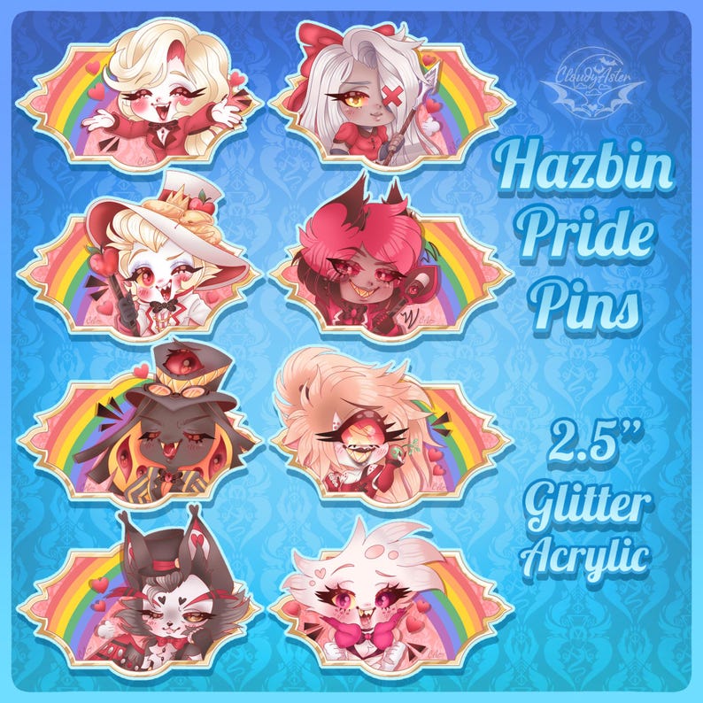 May include: A collection of nine glitter acrylic pins featuring colorful cartoon characters. Each pin is approximately 2.5 inches and set against a rainbow background. The text "Hazbin Pride Pins" is displayed on the right side of the image.