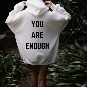 You are enough | women&#39;s hoodie, trendy sweatshirt, vsco hoodie, cute hoodies, oversized hoody, tumblr, positivity