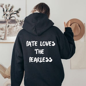 Fate loves the fearless | women&#39;s hoodie, trendy sweatshirt, vsco hoodie, cute hoodies, oversized hoody, tumblr, positivity, quote
