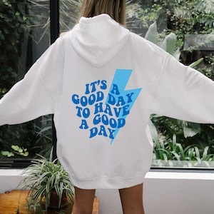 É um bom dia para ter um bom dia | moletom com capuz feminino, moletom da moda, moletom com capuz vsco, moletons fofos, moletom com capuz grande, tumblr, positividade, citação