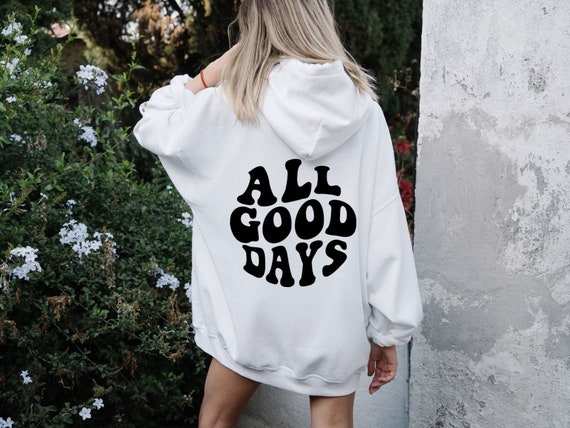 All good days sweatshirt sale