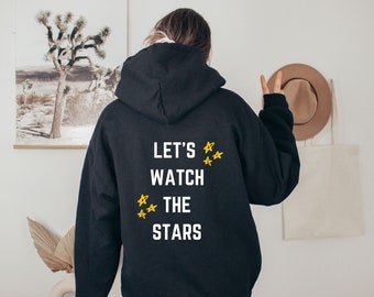 Let's watch the stars | women's hoodie, trendy sweatshirt, vsco hoodie, cute hoodies, oversized hoody, tumblr, positivity