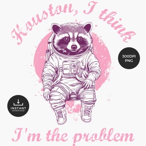 Houston, ik heb zoveel problemen | Retro grafisch shirt | Direct downloaden | Grappig T-shirt met wasbeer | Dierencitaten en -spreuken Ruimteliefhebbers, png