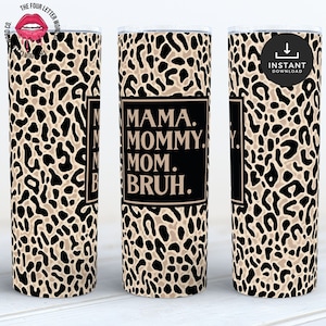 Leopard Mama Mommy Mom Bruh Tumbler Wrap | Mother&#39;s Day Tumbler Wrap |  Mothers Day Gift | 20 Oz Straight & Tapered Tumbler Wrap PNG | MD01