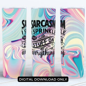 Sarcastic Tumbler Sublimation Design | 20oz Skinny Tumbler PNG | Sarcastic Tumbler Wrap | Funny Tumbler Wrap | Gift for Her | SMT01