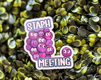 Staph Meeting Sticker, Nursing Humor Sticker, Lab Tech, Bacteria Humor, Microbiology, Infectious Disease, Public Health, Science Teacher