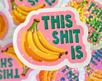 This Sh#t is Bananas Sticker, Banana Sticker, Swearing Sticker, Cursing Sticker