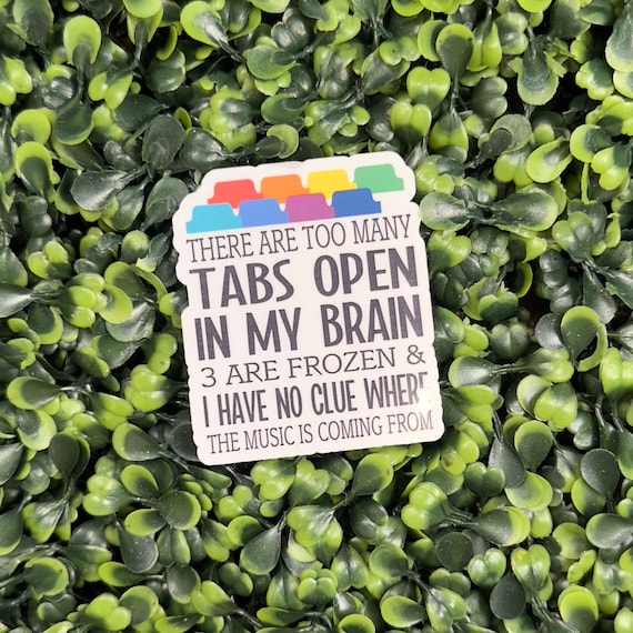 My Brain Has Too Many Tabs Open In My Brain, Confusion, Chaos, Buffering Sticker, Loading, Busy Body Funny Sticker