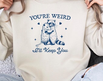Funny Raccoon Opossum Sweatshirt, Sarcastic Friends Gift