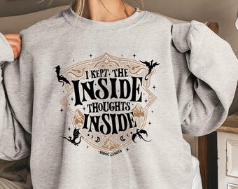 Bookish Sweatshirt: I Kept The Inside Thoughts Inside - Fourth Wing Fan Gift