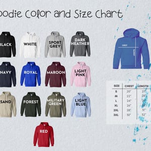 May include: A color and size chart for hoodies. The chart displays various hoodie colors, including black, white, sport grey, dark heather, navy, royal, maroon, light pink, sand, forest, military green, light blue, and red. The chart also shows chest and length measurements.