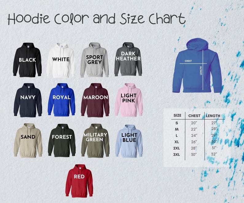 May include: A color and size chart for hoodies. The chart displays various hoodie colors, including black, white, sport grey, dark heather, navy, royal, maroon, light pink, sand, forest, military green, light blue, and red. The chart also shows chest and length measurements.