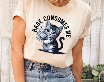 Rage Consumes Me Cat T-Shirt: Funny Sarcastic Kitten Tee