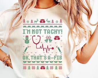 Comfort Colors Nurse Shirt: I’m Not Tachy OK That’s A-Fib Tee