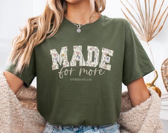 Made for More Shirt: Floral Christian Bible Verse Tee